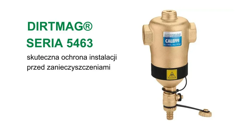 Dirtmag® z serii 5463 – skuteczna ochrona instalacji przed zanieczyszczeniami